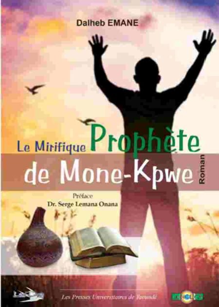 LE MIRIFIQUE PROPHÈTE DE MONE-KPWE